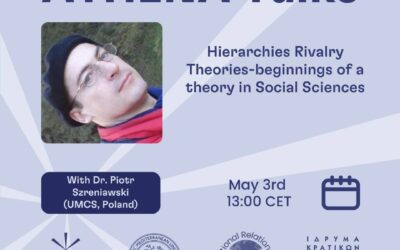 03/05/2024: Διάλεξη “Hierarchies Rivalry Theories – Beginnings of a Theory in Social Sciences” του Prof. Piotr Szreniawski (Maria Curie-Skłodowska University – UMCS, Poland)